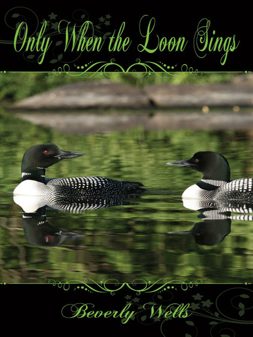Title details for Only When the Loon Sings by Beverly Wells - Available
